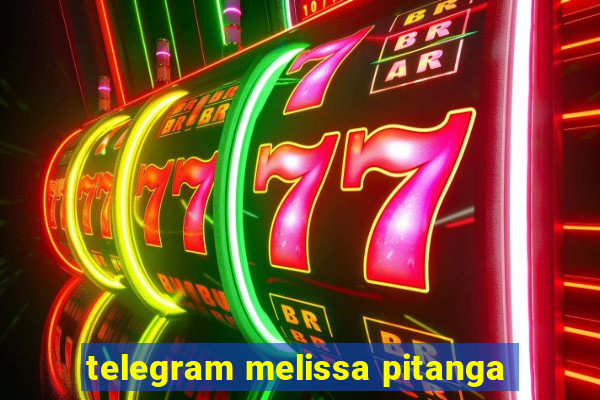 telegram melissa pitanga